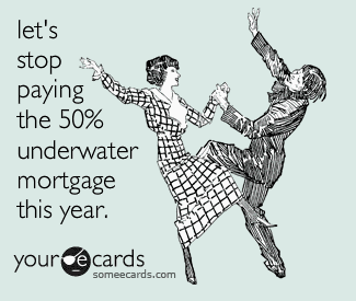 Stop Paying Underwater Mortgage