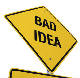 bad idea