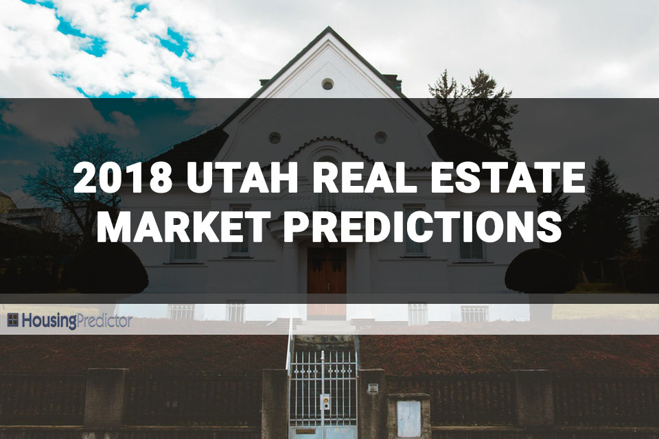 2018 Utah Real Estate Market Predictions